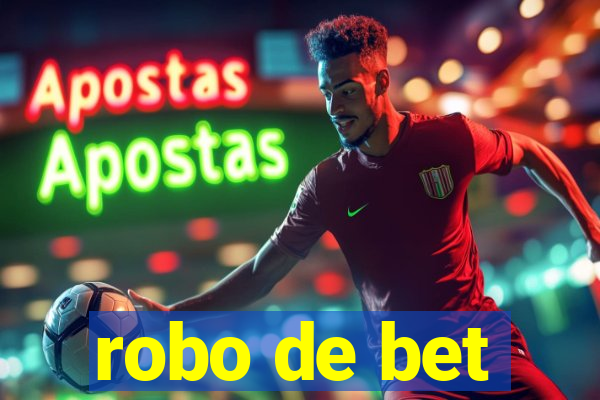 robo de bet